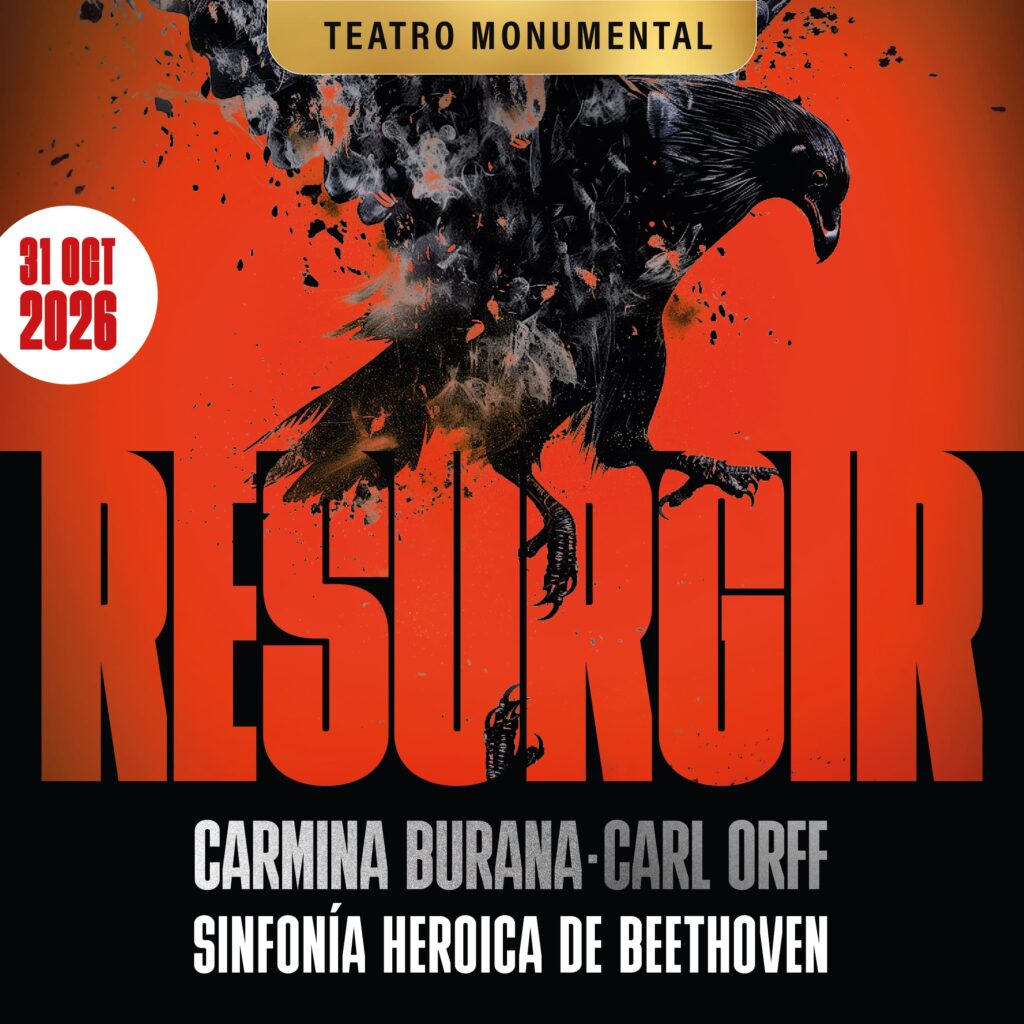 Resurgir. Carmina Burana de Carl Orff y Sinfonía Heroica de Beethoven. 31 de octubre de 2026, Teatro Monumental.