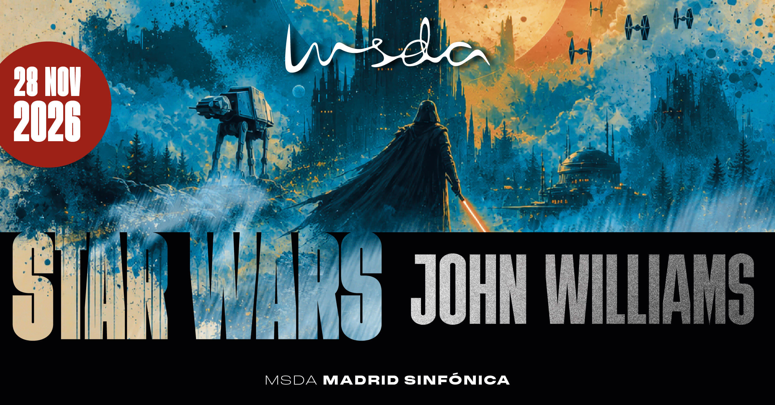 Star Wars, música de John Williams. 28 de noviembre de 2026, Madrid Sinfónica MSDA.